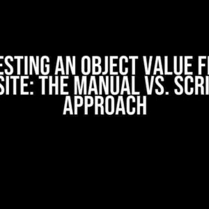 Requesting an Object Value from a Website: The Manual vs. Scripted Approach