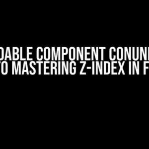 The Slidable Component Conundrum: A Guide to Mastering Z-Index in Flutter