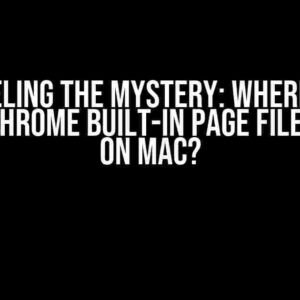 Unraveling the Mystery: Where is the Google Chrome Built-in Page File Located on Mac?